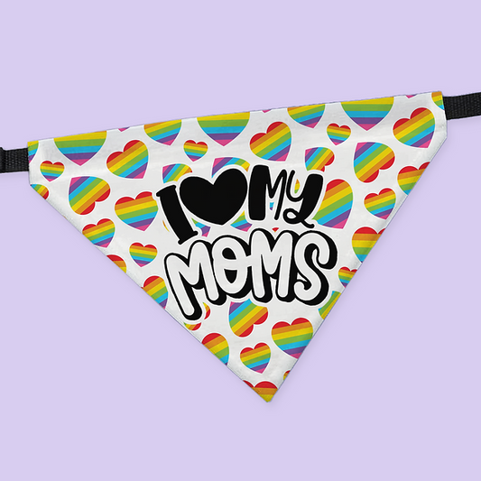Pride Pet Collar Bandana - I Love My Moms - Two Crafty Gays