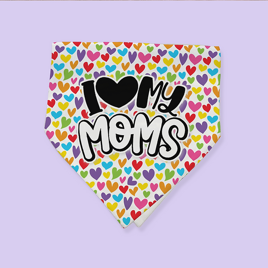 Pride Pet Bandana - I Love My Moms - Two Crafty Gays