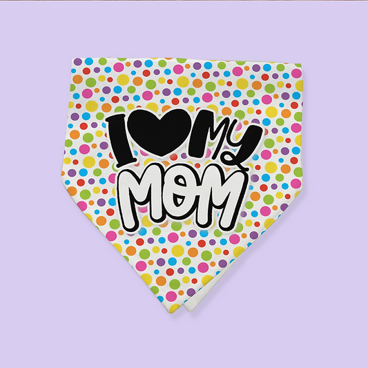 Pride Pet Bandana - I Love My Mom - Two Crafty Gays