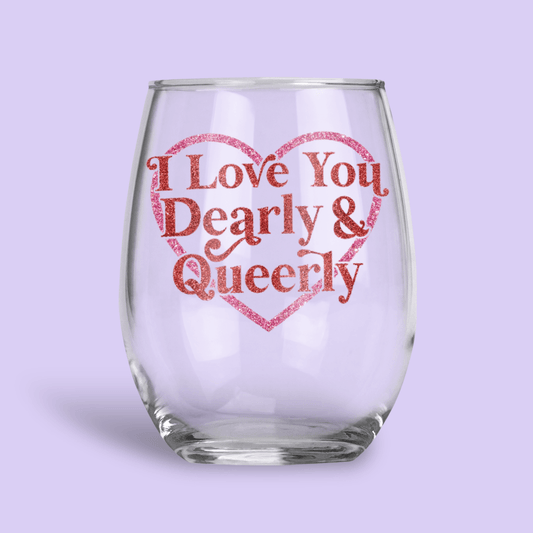 "Dearly & Queerly" Personalized Wine Glass - Two Crafty Gays