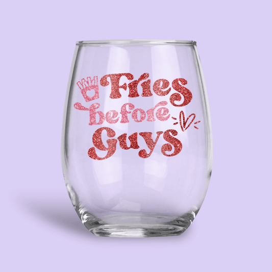 "Fries Before Guys" Personalized Wine Glass - Two Crafty Gays