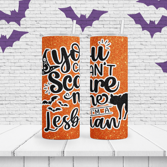 Halloween "You Can't Scare Me I'm A Lesbian" Personalized Tumbler Cup - Two Crafty Gays