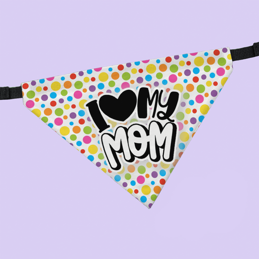 I Love My Mom Pet Collar Bandana - Two Crafty Gays