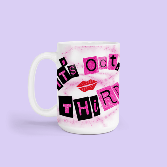 Mean Girls "October 3rd" Coffee Mug - Two Crafty Gays