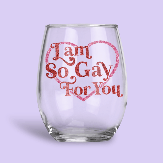 "So Gay For You" Personalized Wine Glass - Two Crafty Gays