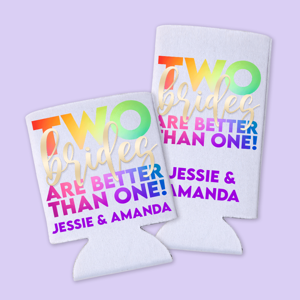 Two Brides Are Better Than One Can Coolers - Two Crafty Gays